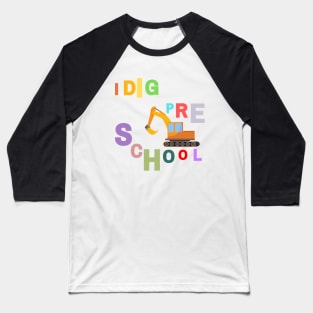 i dig preschool Baseball T-Shirt